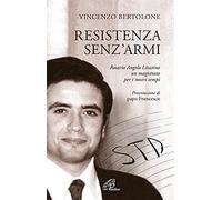 Resistenza senz'armi. Rosario Angelo Livatino, un magistrato per i nostri tempi