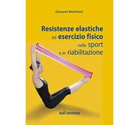 Resistenze elastiche ed esercizio fisico nello sport e in riabilitazione