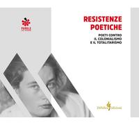 Resistenze poetiche. Poeti contro il colonialismo e il totalitari