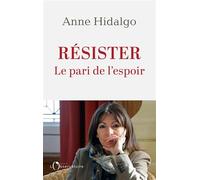 Résister: Le pari de l'espoir