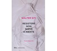 Resistere non serve a niente