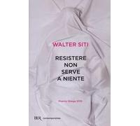 Resistere non serve a niente
