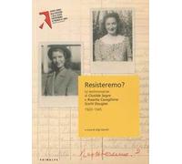 Resisteremo? Le testimonianze di Clotilde Segre e Rosetta Cavaglione Scotti Douglas 1920 1945