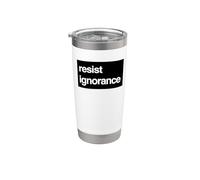 Resisti alla protesta dell'ignoranza - Conoscenza sul rumore Bicchiere termico in acciaio inox doppia parete