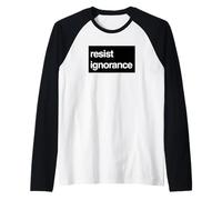 Resisti alla protesta dell'ignoranza - Conoscenza sul Rumore Maglia con Maniche Raglan