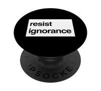 Resisti alla protesta dell'ignoranza - Conoscenza sul rumore PopSockets PopGrip Adesivo