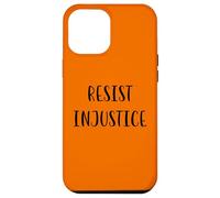 Resisti all'ingiustizia Sostieni la giustizia sociale Dichiarazione Custodia per iPhone 12 Pro Max