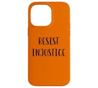 Resisti all'ingiustizia Sostieni la giustizia sociale Dichiarazione Custodia per iPhone 14 Pro Max
