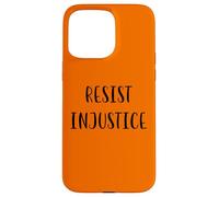 Resisti all'ingiustizia Sostieni la giustizia sociale Dichiarazione Custodia per iPhone 15 Pro Max