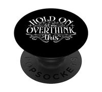 resisti lasciami pensare troppo a questo PopSockets PopGrip Adesivo