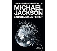 Mark Fisher Resistible Demise of Michael Jackso (Tascabile) (PRESALE 29/10/2024)