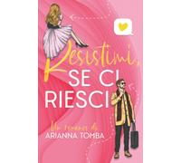 Resistimi, se ci riesci di Arianna Tomba, 2021, Indipendently Published