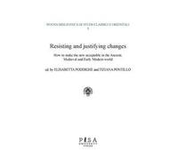 Resisting and justifying changes. How to make the new acceptable in the Ancient, Medieval and Early Modern world