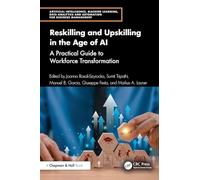 Reskilling and Upskilling in the Age of AI: A Practical Guide to Workforce Transformation
