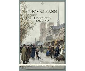 Resoconto parigino [Paperback] [Apr 22, 2021] Mann, Thomas and Federici Solari,