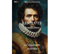 Resolute John Florio all'ambasciata francese. Edizione con illustrazioni.