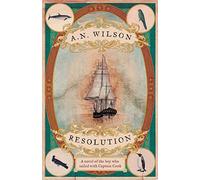 Resolution: A Novel of Captain Cook's Adventures of Discovery to Australia, New Zealand and Hawaii, Through the Eyes of George Forster, the Botanist ... through the eyes of botanist George Forster.
