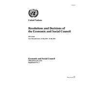 Resolutions and Decisions of the Economic and Social Council: 2021 Session New York and Geneva, 23 July 2020 - 22 July 2021