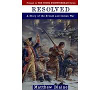 Resolved: A Story of the French and Indian War: 6