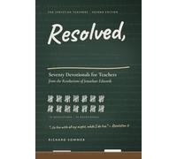 Resolved: Seventy Devotionals for Teachers from the Resolutions of Jonathan Edwards