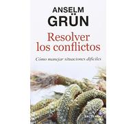 Resolver los conflictos : cómo manejar situaciones dificiles: 135
