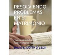 RESOLVIENDO PROBLEMAS EN EL MATRIMONIO