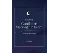 Resolving Conflict in Marriage in Islam (IslamQA Approach)