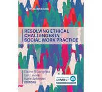 Resolving Ethical Challenges in Social Work Practice