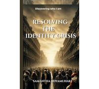 Resolving the Identity Crisis: Discovering who I am