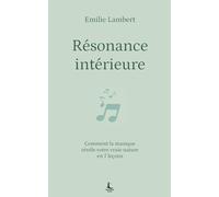 Résonance intérieure: Comment la musique révèle votre vraie nature en 7 leçons