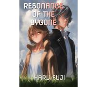Resonance of the Bygone