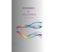 Resonance & Randomness: The Coherent Organization