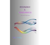 Resonance & Randomness: The Coherent Organization