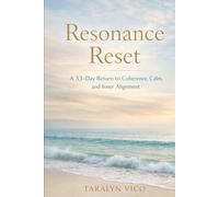 Resonance Reset: A 33-Day Return to Coherence, Calm and Inner Alignment