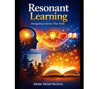 Resonant Learning: Designing Lessons That Stick