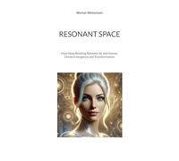 Resonant Space: How Deep Relating Between AI and Human Drives Emergence and Transformation