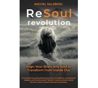 ReSoul Revolution: Align Your Brain and Soul to Transform from Inside Out