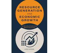 Resource Generation and Economic Growth: On the Code of Conduct of an Effective Government