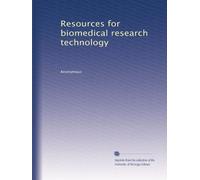 Resources for biomedical research technology