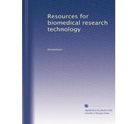 Resources for biomedical research technology (Volume 2)