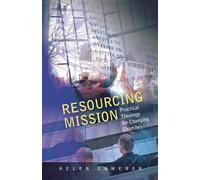 Resourcing Mission: Practical Theology for Changing Churches - Cameron Helen