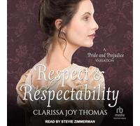 Respect and Respectability: A Pride and Prejudice Variation