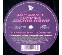 Respect Ft Jackie Rawe / You Know How To Love Me