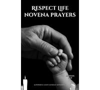 Respect Life novena prayers: A Powerful 9-Day Catholic Devotion