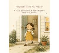 Respect Means You Matter, Learning to notice kindness all around us