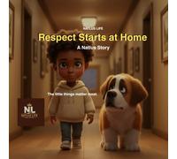 Respect Starts at Home: The little things matter most.