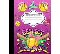 Respect the Drip Softball Notebook - 90s Edition: Retro 90s Girls Softball Composition Notebook with Candy, Bats & Pink Bow | Wide Ruled | 100 Pages | 8.5 x 11