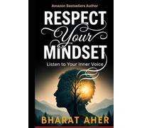 Respect Your Mindset: Listen to your Inner Voice