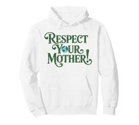 Respect Your Mothers Earth Day Environmental Nature Recycle Felpa con Cappuccio