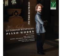 Respighi / Beltrani, Pietro - Respighi: Piano Works